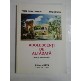 ADOLESCENTI DE ALTADATA - PETRE GIGEA-GORUN, SAVA IONESCU